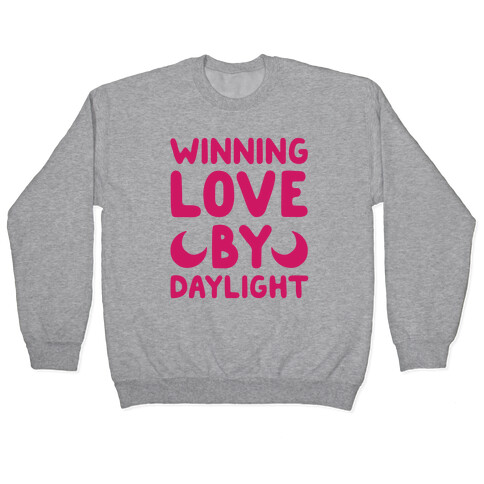 Winning Love By Daylight Pullover