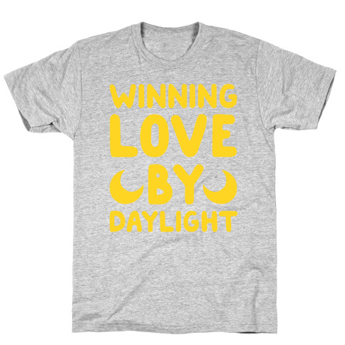 Winning Love By Daylight T-Shirt