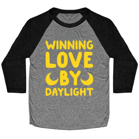 Winning Love By Daylight Baseball Tee