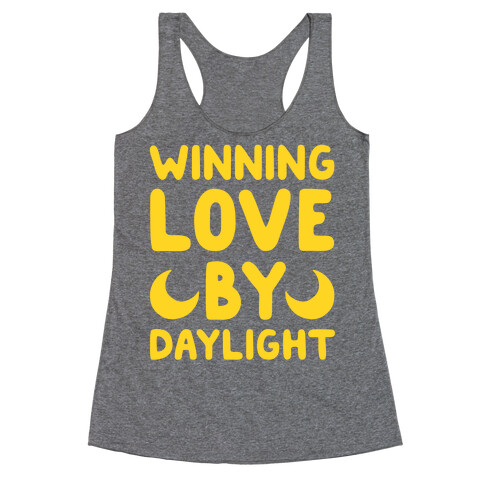 Winning Love By Daylight Racerback Tank Top