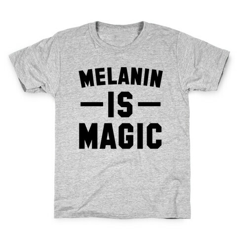 Melanin is Magic Kids T-Shirt