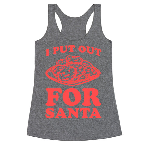 I Put Out For Santa Racerback Tank Top