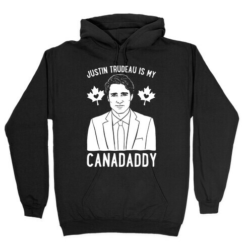 Justin Trudeau Is My Canadaddy Parody White Print  Hooded Sweatshirt