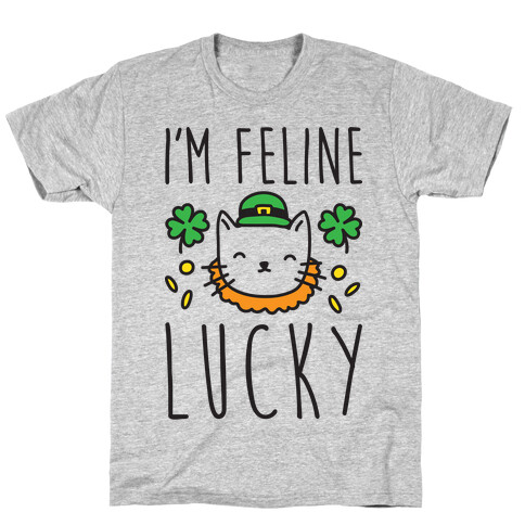 I'm Feline Lucky T-Shirt