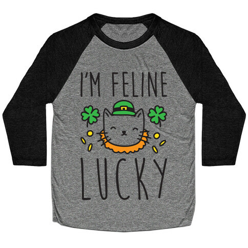 I'm Feline Lucky Baseball Tee