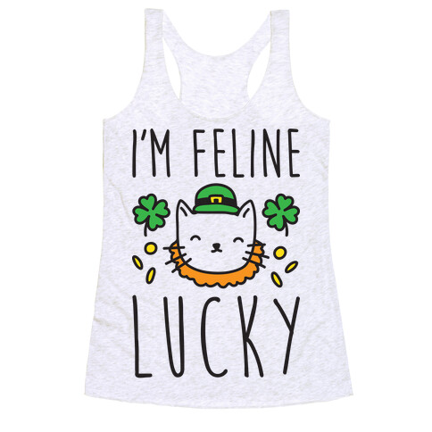 I'm Feline Lucky Racerback Tank Top