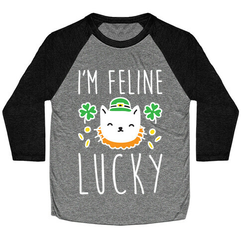 I'm Feline Lucky Baseball Tee