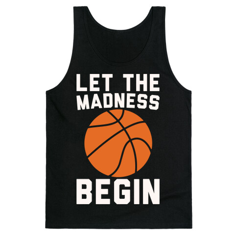 Let The Madness Begin White Print  Tank Top