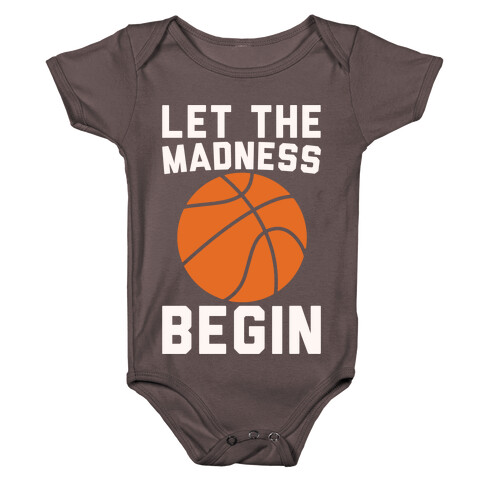 Let The Madness Begin White Print  Baby One-Piece