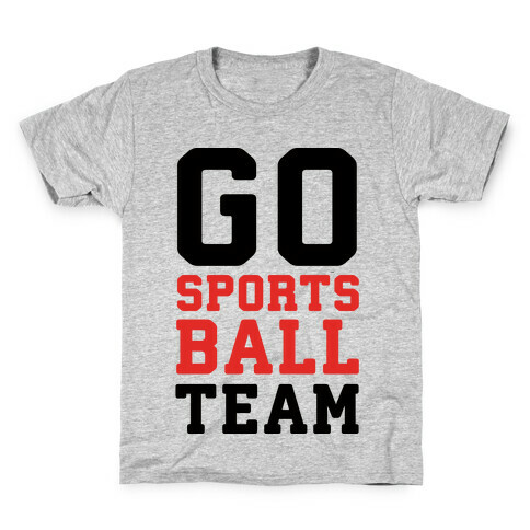 Go Sports Ball Team Kids T-Shirt
