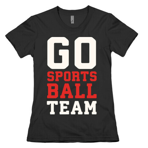 Go Sports Ball Womens T-Shirt
