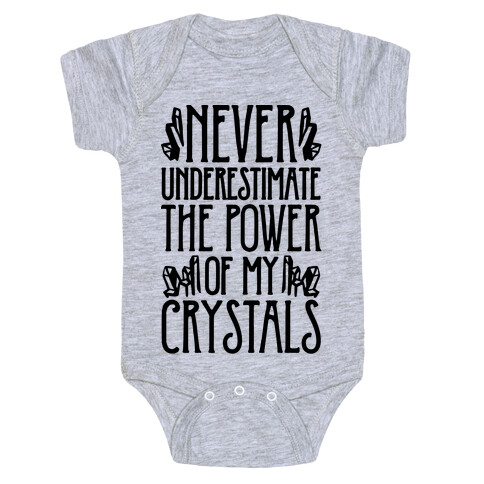 Never Underestimate The Power of My Crystals Baby One-Piece