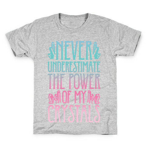 Never Underestimate The Power of My Crystals White Print Kids T-Shirt