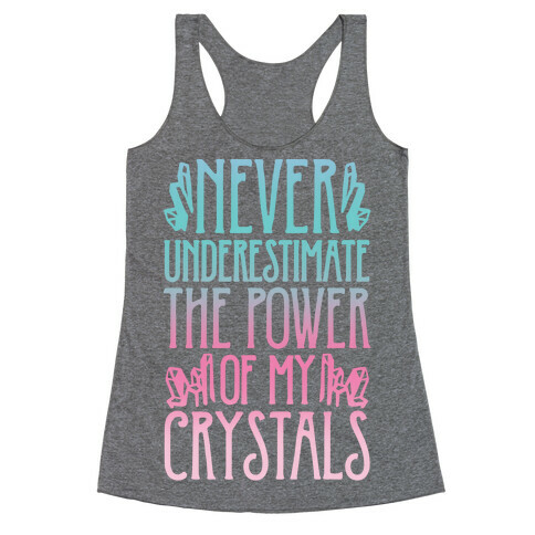 Never Underestimate The Power of My Crystals White Print Racerback Tank Top
