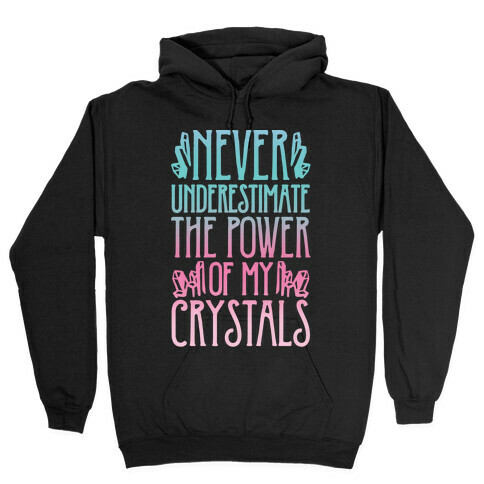 Never Underestimate The Power of My Crystals White Print Hooded Sweatshirt