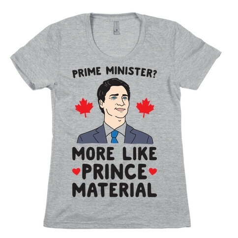 Prime Minister? More Like Prince Material Womens T-Shirt