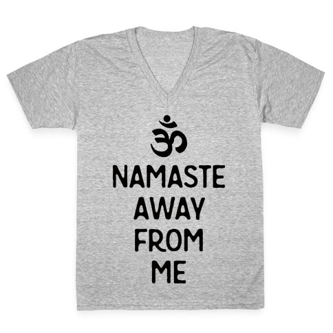 Namaste Away From Me V-Neck Tee Shirt