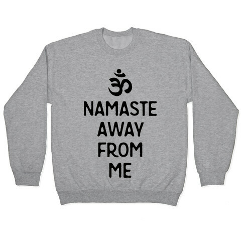 Namaste Away From Me Pullover