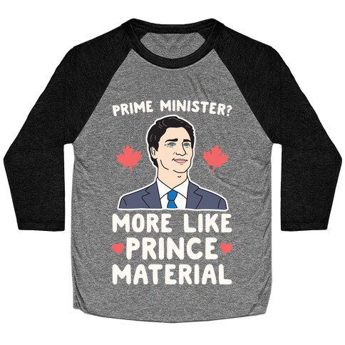 Prime Minister? More Like Prince Material Baseball Tee