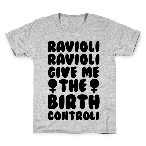 Ravioli Ravioli Give Me The Birth Controli Kids T-Shirt