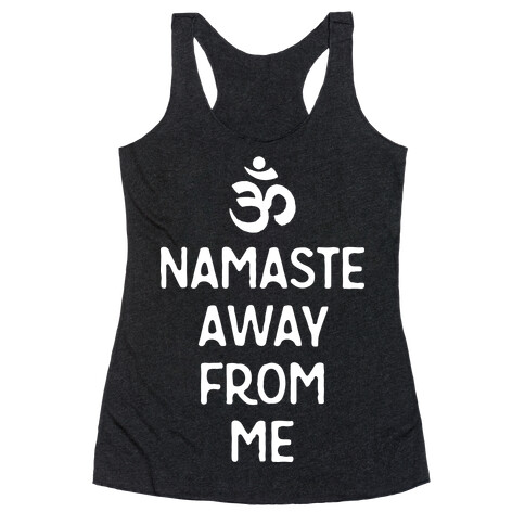 Namaste Away From Me Racerback Tank Top