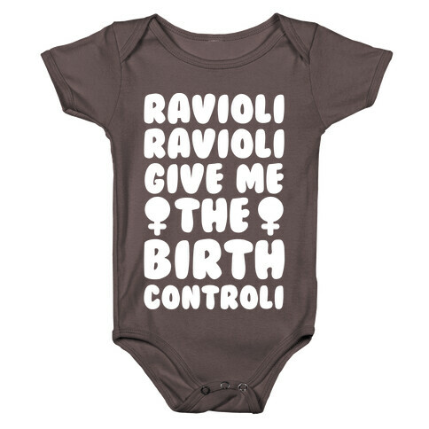 Ravioli Ravioli Give Me The Birth Controli Baby One-Piece