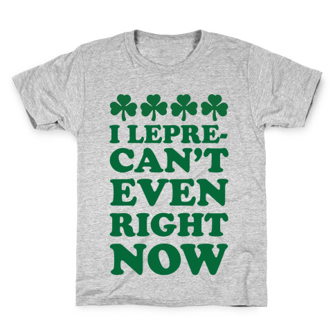 I Lepre-can't Even Right Now Kids T-Shirt