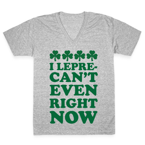 I Lepre-can't Even Right Now V-Neck Tee Shirt