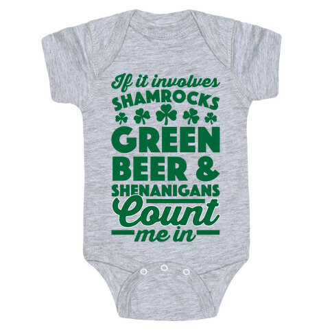 If It Involves Shamrocks, Green Beer & Shenanigans Count Me In Baby One-Piece