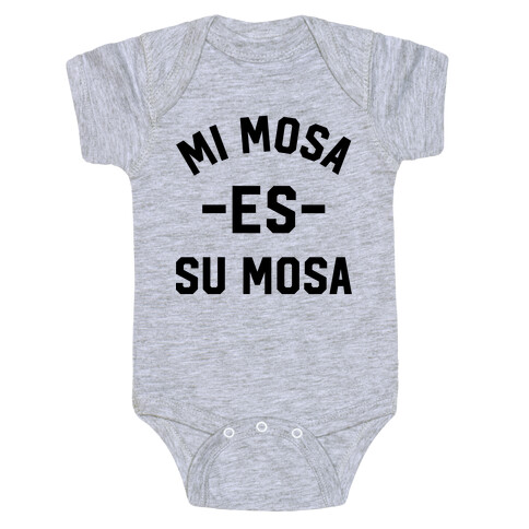 Mi Mosa Es Su Mosa Baby One-Piece