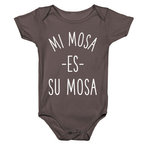 Mi Mosa Es Su Mosa Baby One-Piece