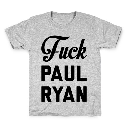 F*** Paul Ryan Kids T-Shirt