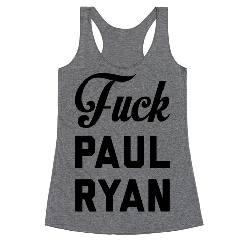 F*** Paul Ryan Racerback Tank Top