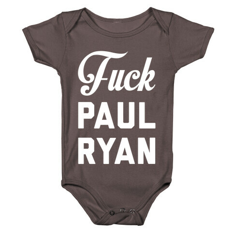 F*** Paul Ryan Baby One-Piece