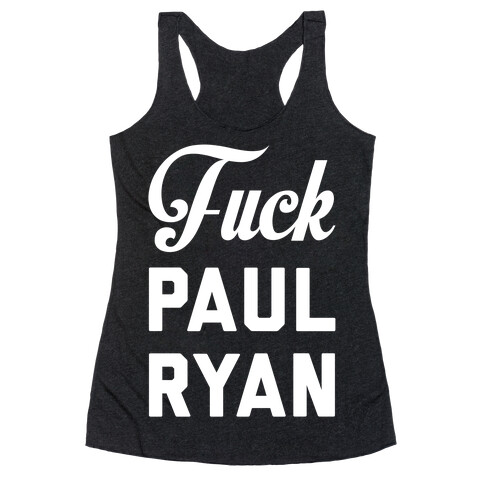 F*** Paul Ryan Racerback Tank Top