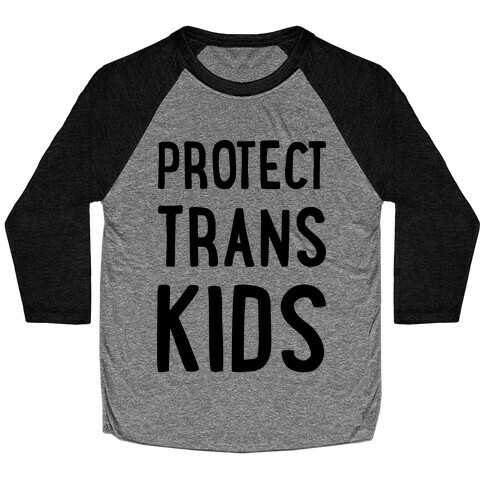 Protect Trans Kids Baseball Tee