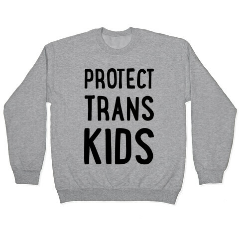 Protect Trans Kids Pullover