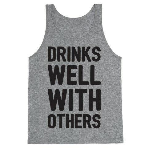 Drinks Well With Others Tank Top