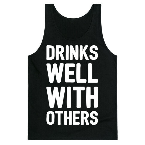 Drinks Well With Others Tank Top