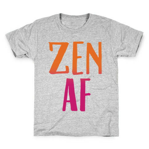Zen Af  Kids T-Shirt