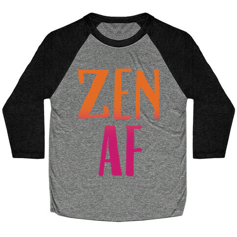 Zen Af  Baseball Tee