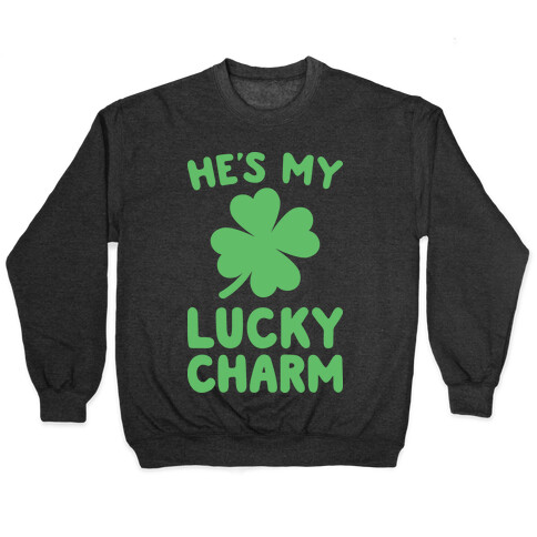 He's My Lucky Charm Pullover