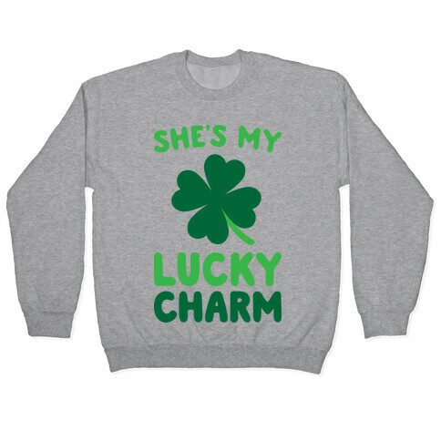 She's My Lucky Charm Pullover