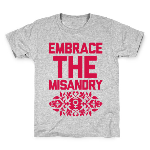 Embrace The Misandry Kids T-Shirt