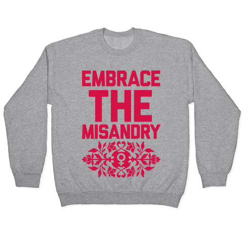 Embrace The Misandry Pullover