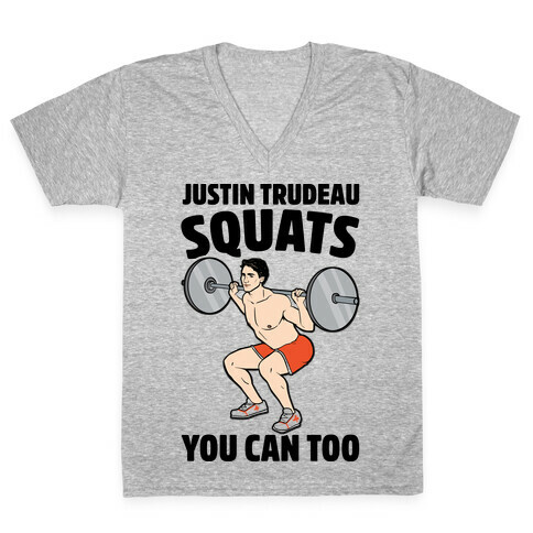 Justin Trudeau Squats You Can Too V-Neck Tee Shirt