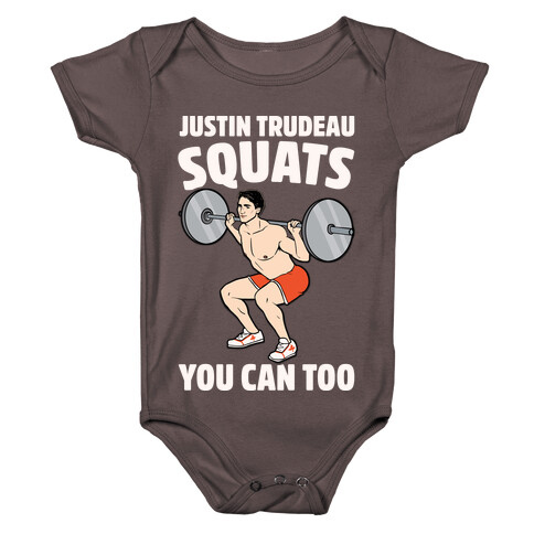 Justin Trudeau Squats You Can Too White Print Baby One-Piece