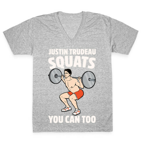Justin Trudeau Squats You Can Too White Print V-Neck Tee Shirt