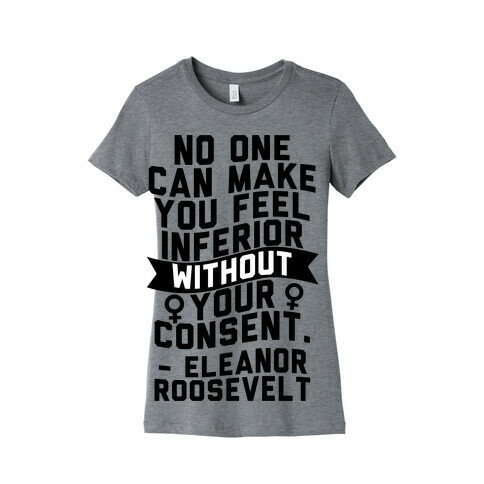 No Can Make You Feel Inferior Womens T-Shirt