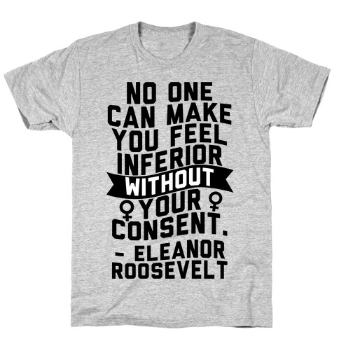 No Can Make You Feel Inferior T-Shirt